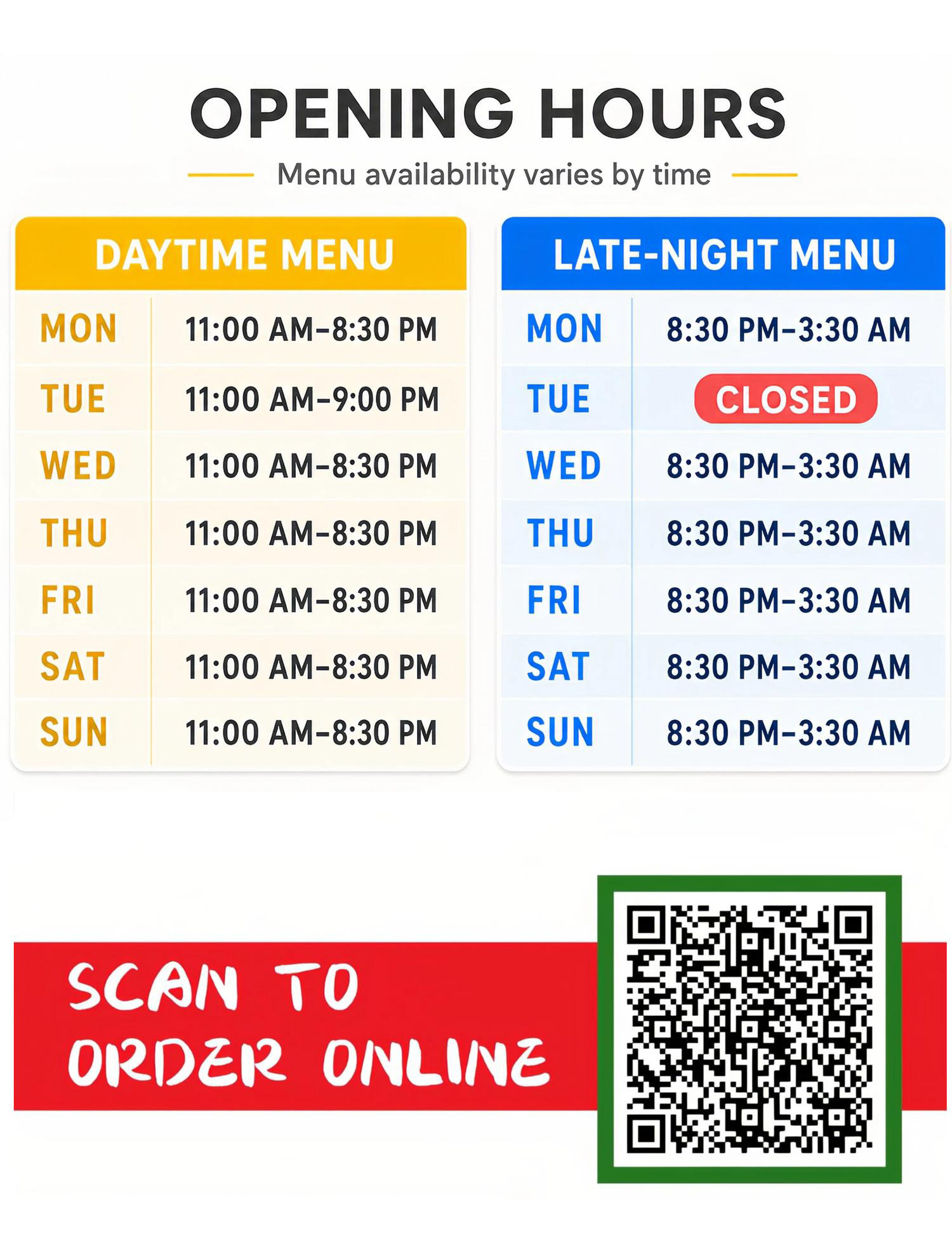 Opening hours schedule showing daytime and late-night menus, with a QR code to order online. Opening hours schedule showing daytime and late-night menus, with a QR code to order online.