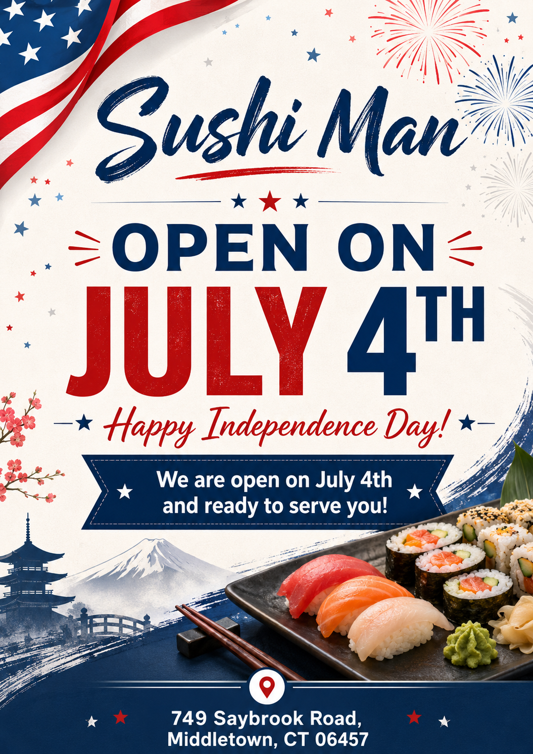 Sushi Man restaurant flyer: Open on July 4th, Happy Independence Day! Features sushi platter, American flag, fireworks, Japanese temple and Mount Fuji art. Address: 749 Saybrook Road, Middletown, CT 06457.