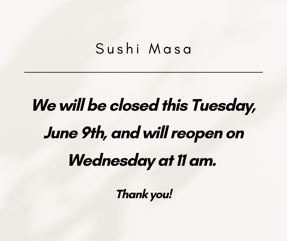 We will be closed this Tuesday, June 9th, and will reopen on Wednesday at 11 am. 