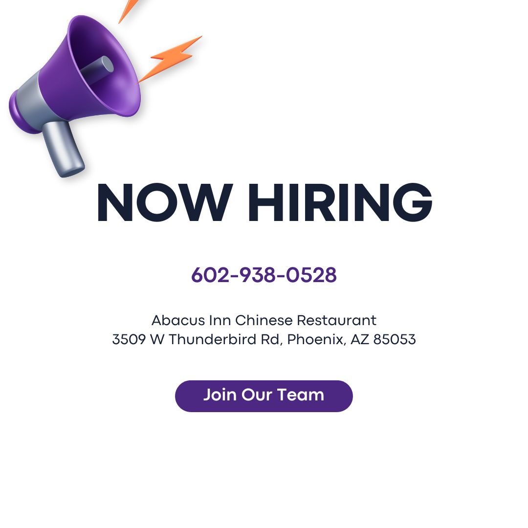 Abacus Inn Chinese Restaurant is hiring. Call 602-938-0528 or visit 3509 W Thunderbird Rd, Phoenix, AZ 85053.