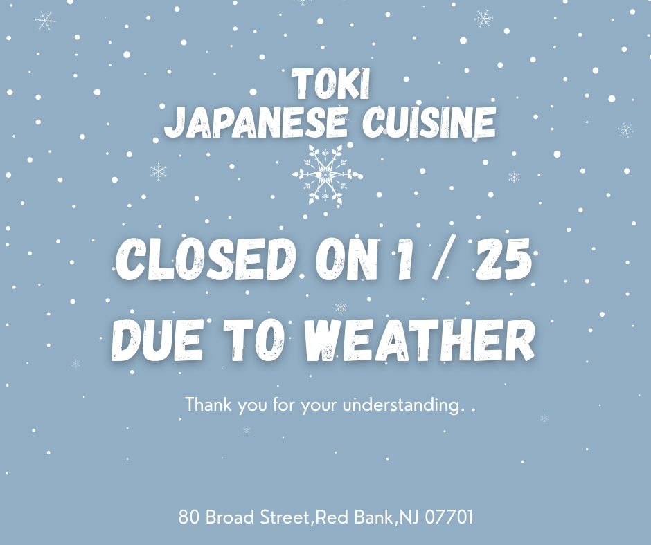 Toki Japanese Cuisine closure notice for January 25th due to weather.