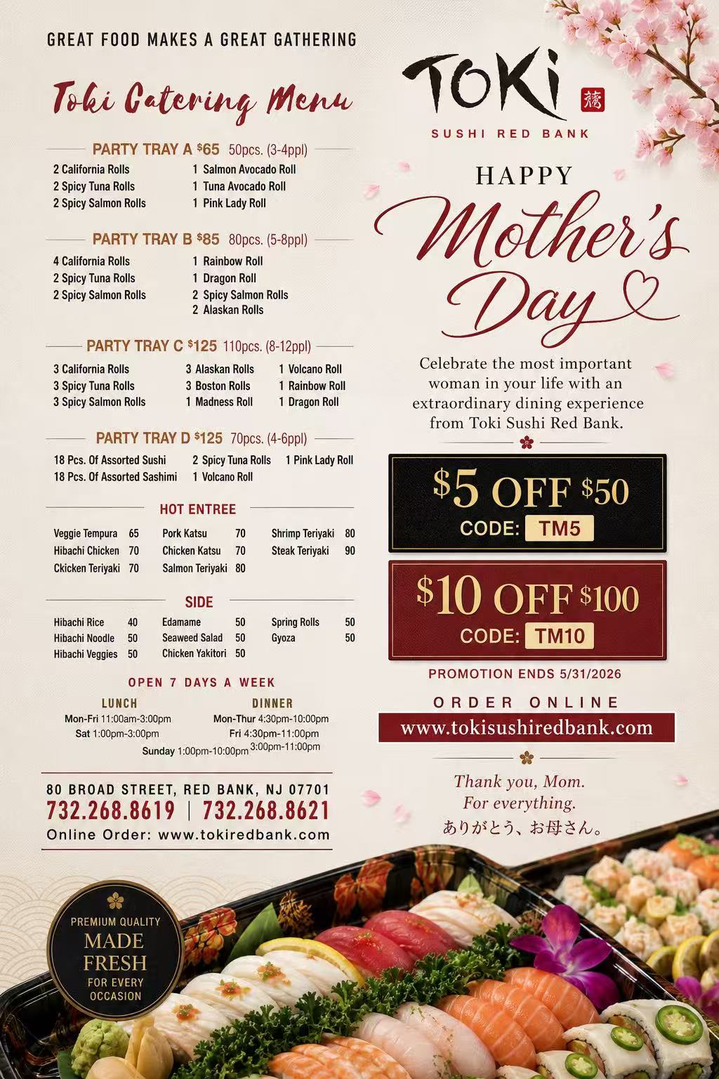 Alt Text 
Toki Sushi Red Bank Mother’s Day catering menu with party trays, $5 off $50 (TM5) & $10 off $100 (TM10) codes, ends 5/31/2026.
Title Text
Toki Sushi Red Bank Mother’s Day catering menu with exclusive discount codes.