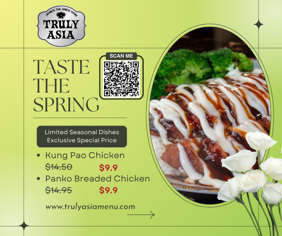 Truly Asia spring specials: Kung Pao Chicken $9.90, Panko Breaded Chicken $9.90. Limited time.