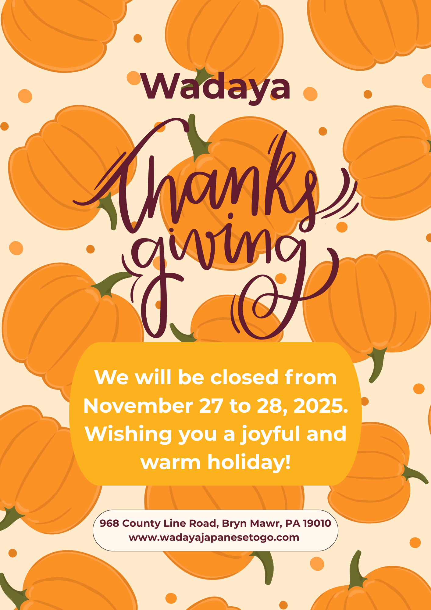 We will be closed from November 27 to 28, 2025. Wishing you a joyful and warm holiday!