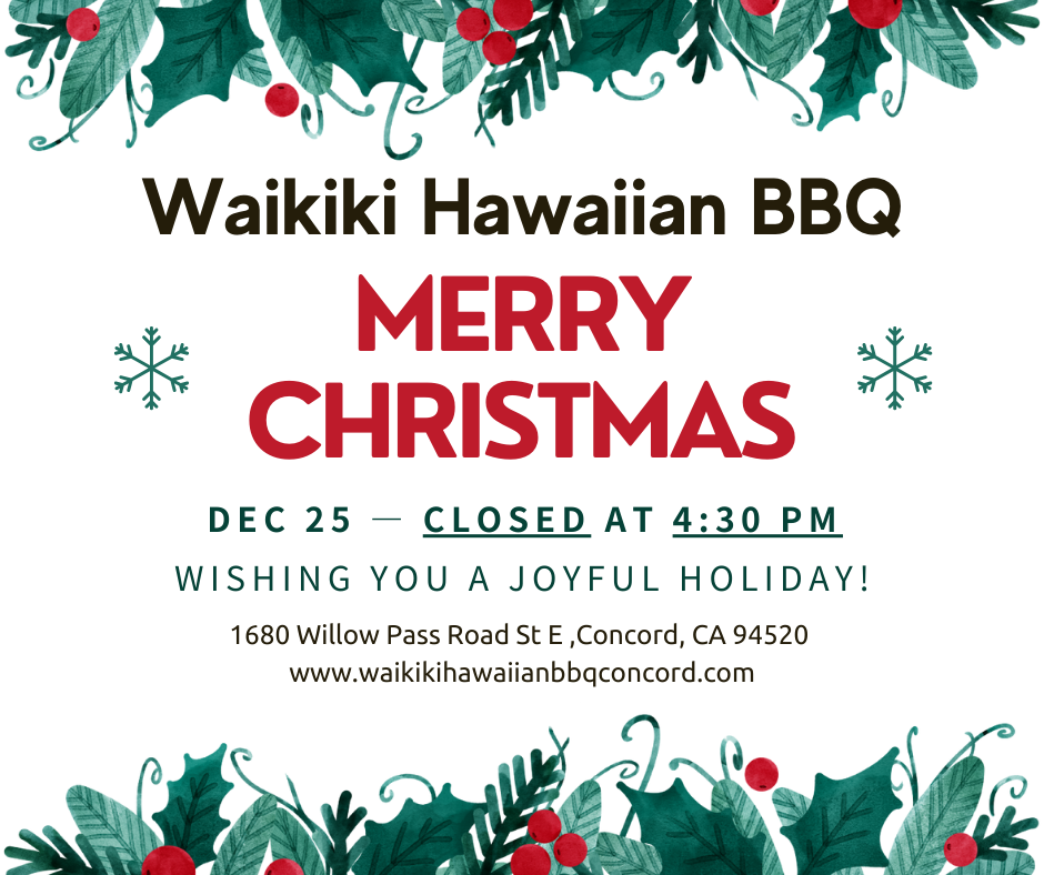 Waikiki Hawaiian BBQ closes 4:30 pm Dec 25 for Christmas, holiday wishes, red sign.