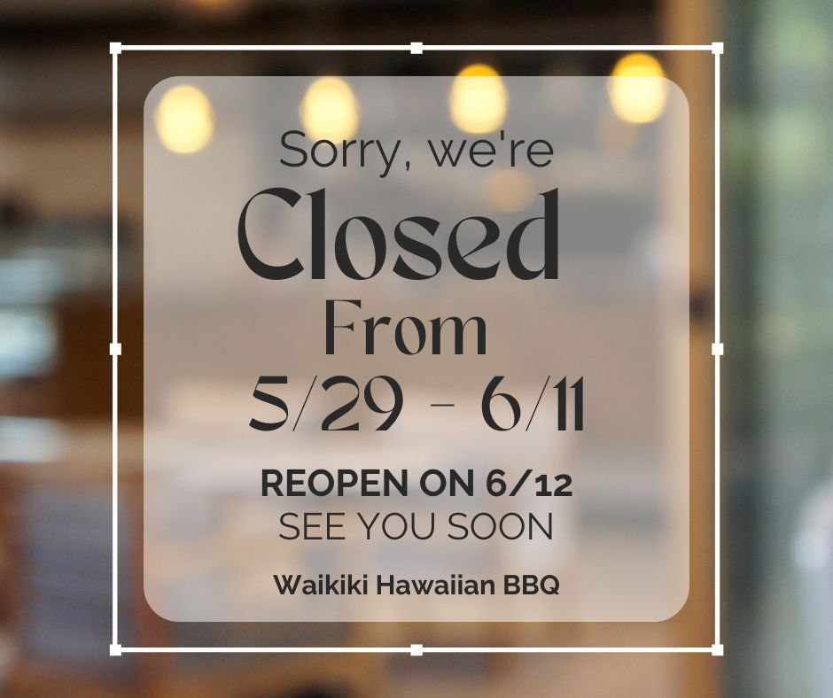 Temporary closure notice for Waikiki Hawaiian BBQ displayed on a glass door background, announcing the restaurant will be closed from 5/29 to 6/11 and reopen on 6/12.