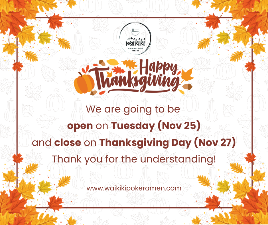 Waikiki E.T. open Nov 25, closed Thanksgiving Nov 27, white notice on dark background.