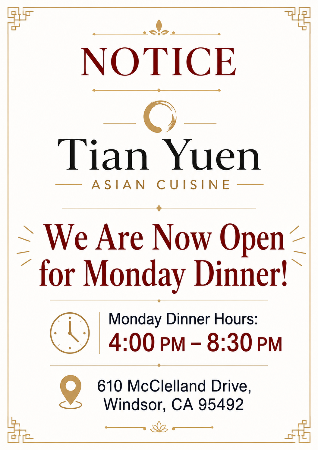 Tian Yuen Asian Cuisine notice announcing Monday dinner hours from 4:00 PM to 8:30 PM at 610 McClelland Drive, Windsor, CA 95492.