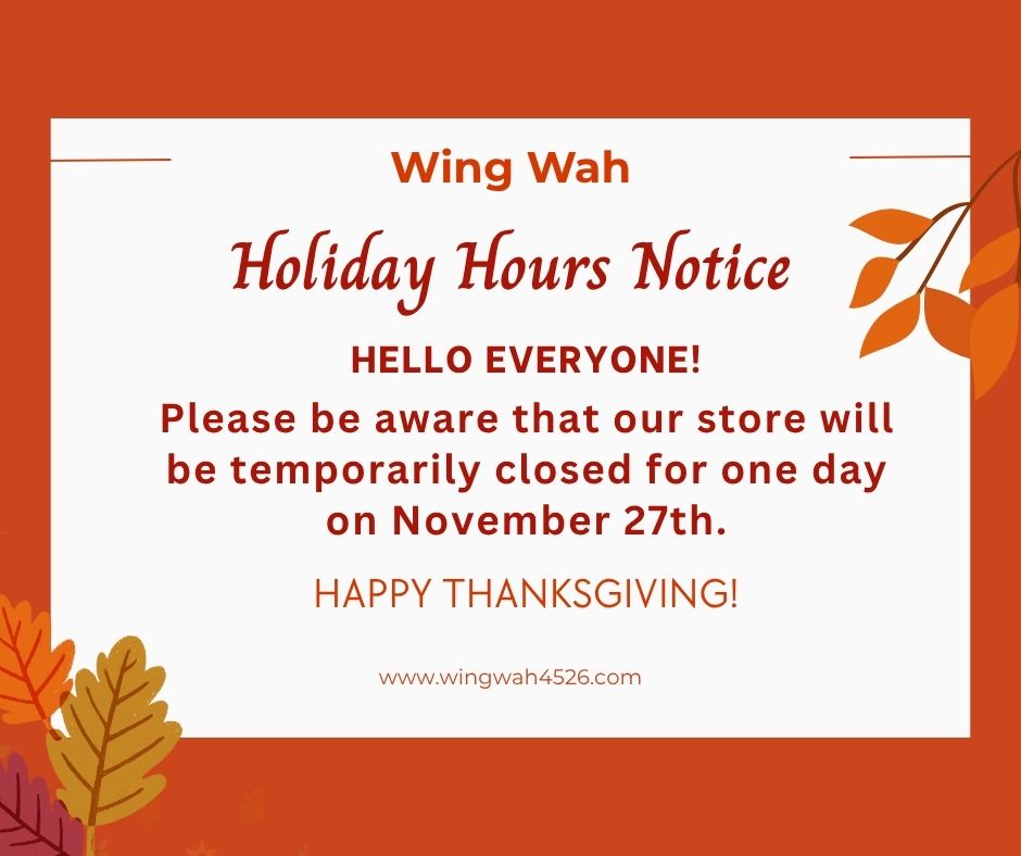  Wing Wah Holiday Hours Notice with autumn leaves, notifying the store is temporarily closed on November 27th for Thanksgiving.