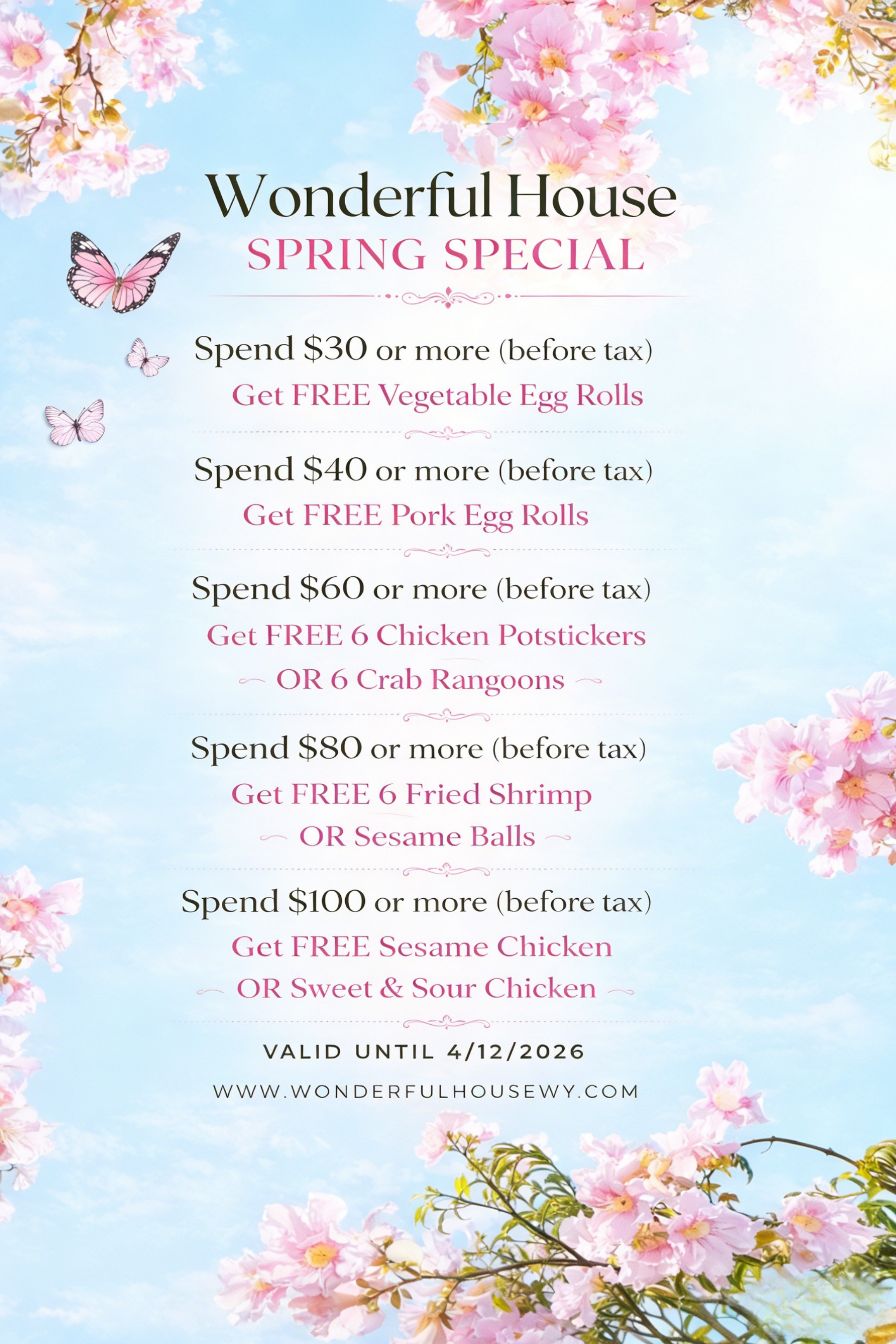 alt text : Wonderful House Spring Special: Tiered free appetizers with $30+ pre-tax orders, valid until 4/12/2026. 
title text : Wonderful House Spring Special: Free food with $30+ orders, valid through April 12, 2026.