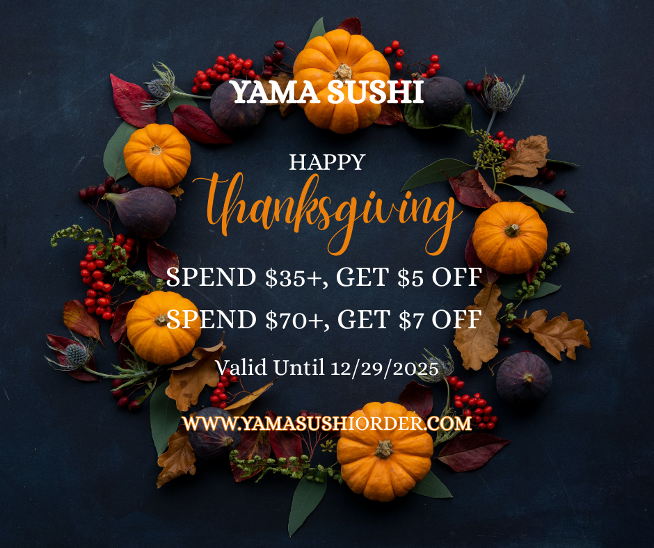 Yama Sushi thanksgiving special Alt text:
Autumn wreath with pumpkins and berries surrounding a Thanksgiving promo for Yama Sushi offering $5 and $7 discounts.
Title:
Yama Sushi Thanksgiving Promotion with Holiday Discounts