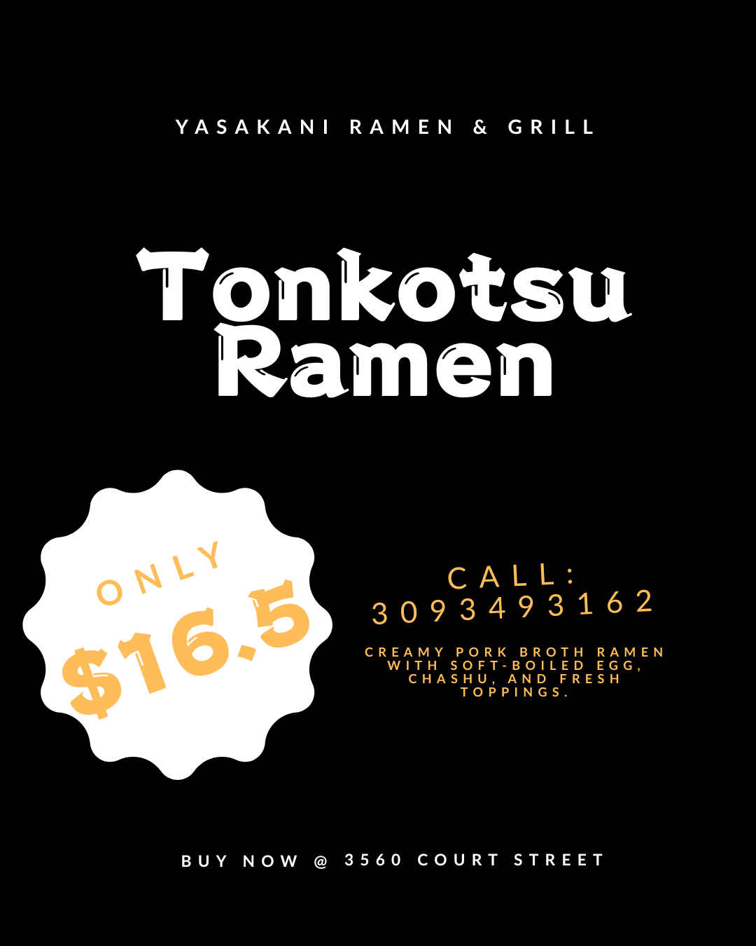 Advertisement for Yasakani Ramen & Grill's Tonkotsu Ramen, priced at $16.5. Highlights creamy pork broth, soft-boiled egg, chashu, and fresh toppings. Includes contact information: call 309-349-3162 or visit 3560 Court Street.