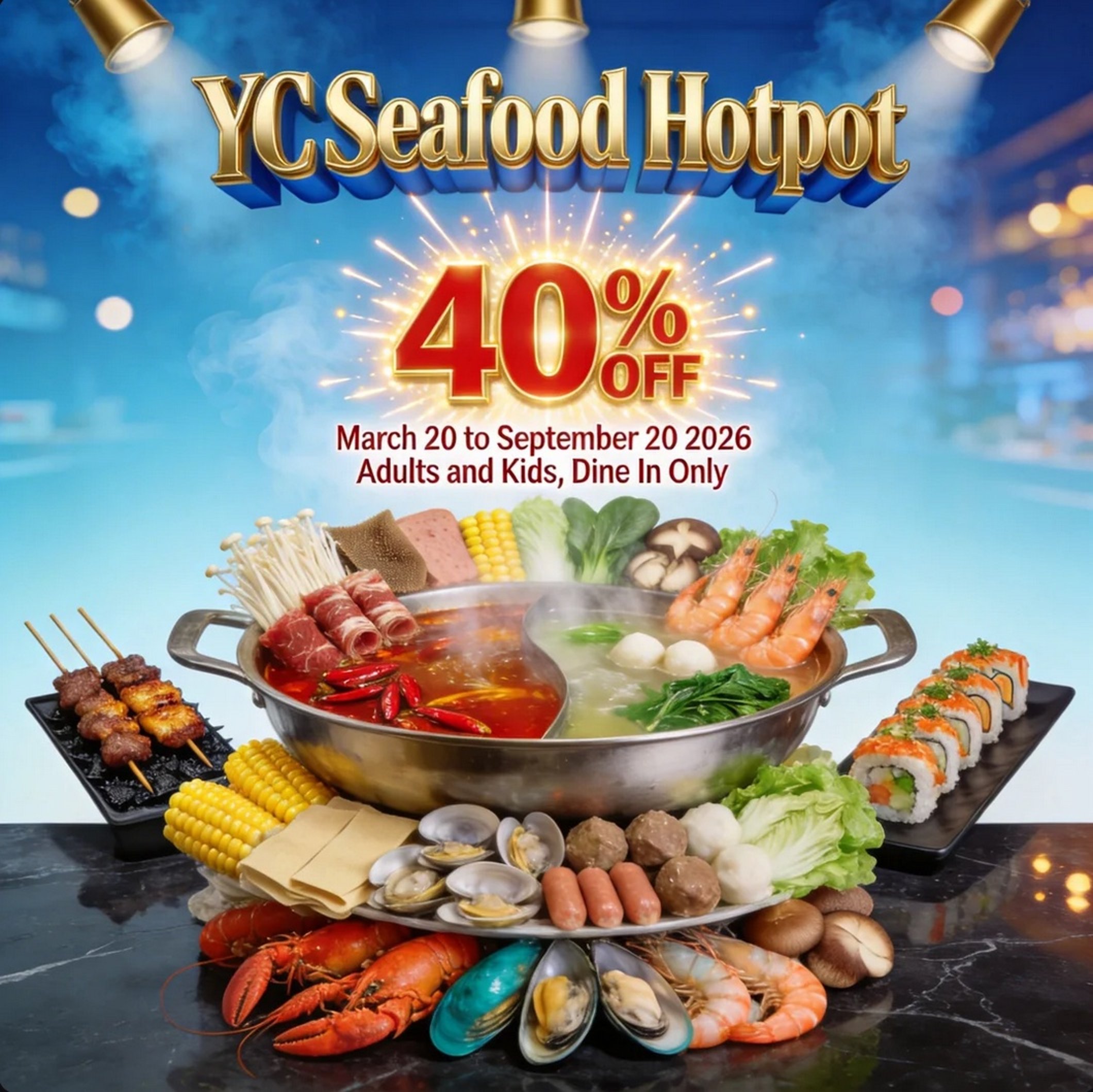 Promotional poster for YC Seafood Hotpot featuring a 40% discount from March 20 to September 20, 2026. The image displays a large, steaming split-pot hotpot surrounded by fresh seafood like lobster, prawns, and mussels, along with sushi, skewers, and various vegetables. It specifies the offer is for adults and kids, dine-in only.