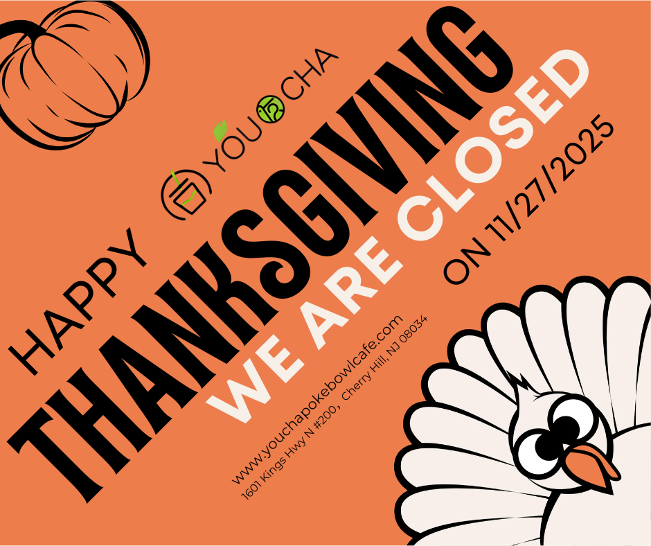 YouCha Poke Bowl Cafe Happy Thanksgiving. Closed Nov 27, 2025. Address and website